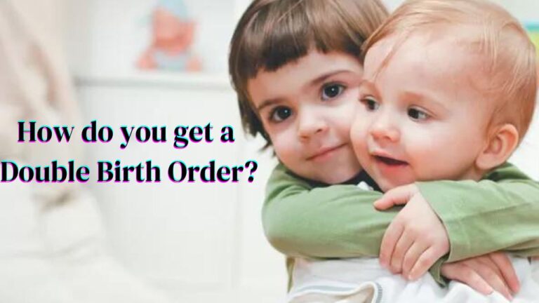 How do you get a Double Birth Order?