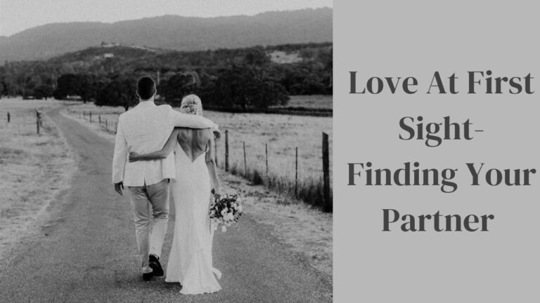 Love At First Sight-Finding Your Partner